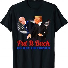 T-Shirt Put it back the way you found it, Anti Biden