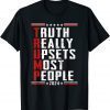 Official Trump 2024 ,Truth Really Does Upsets Most People Election T-Shirt