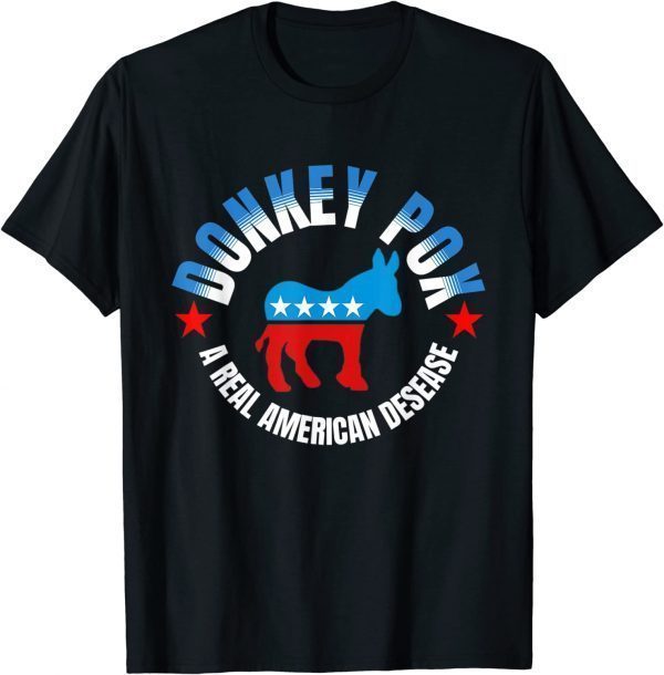 Donkey Pox The Disease Destroying America Anti Biden T-Shirt