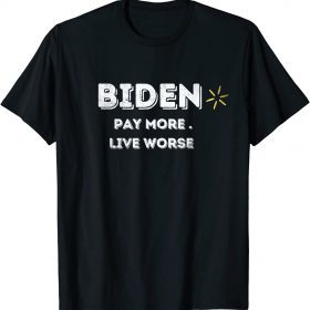 Pay MoreLive Worse T-Shirt