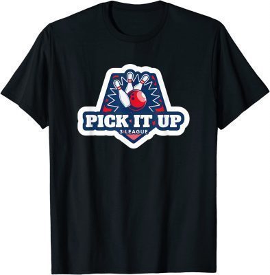 Pick It Up 3 Bowling League Gift T-Shirt