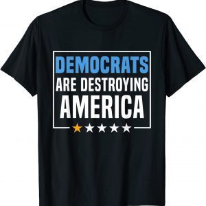Democrats Are Destroying America T-Shirt