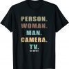 Person Woman Man Camera TV Go Vote! T-Shirt