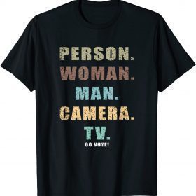 Person Woman Man Camera TV Go Vote! T-Shirt