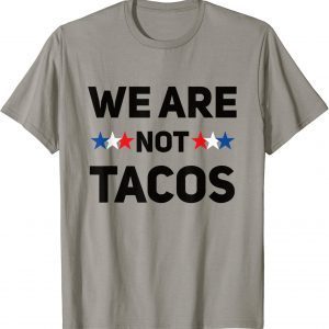 We Are Not Tacos Unisex T-Shirt