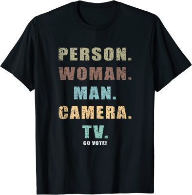 Person Woman Man Camera TV Go Vote! T-Shirt