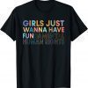 Girls Just Want to Have Fundamental Rights For Women Shirt