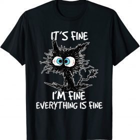 2022 It's Fine I'm Fine Everything Is Fine Funny Black Cat Women Shirts