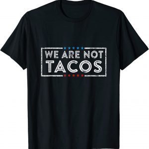 We Are Not Tacos Funny Jill Biden Vintage T-Shirt