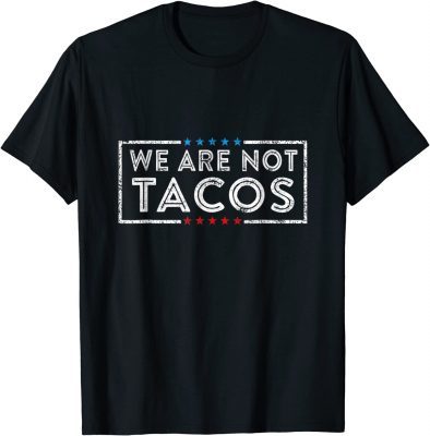 We Are Not Tacos Funny Jill Biden Vintage T-Shirt