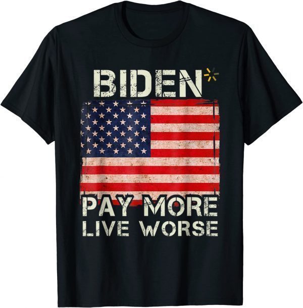 Biden Pay More Live Worse Vintage Us Flag Funny Political 2022 T-Shirt