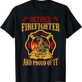 Retired Firefighter And Proud Of It, Retired Firefighter Classic T-Shirt
