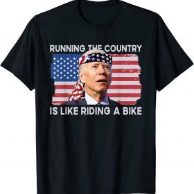 Running The Country Is Like Riding A Bike Confused Biden T-Shirt