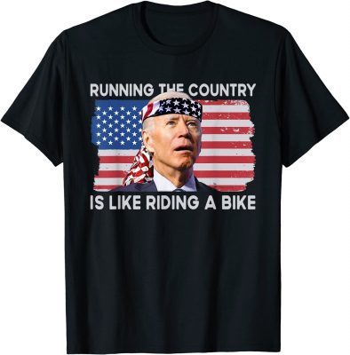 Running The Country Is Like Riding A Bike Confused Biden T-Shirt