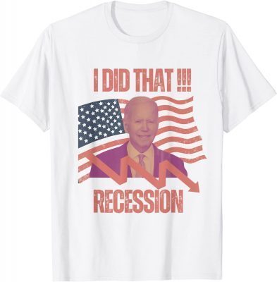 Joe Biden I did that recession!!! Classic T-Shirt