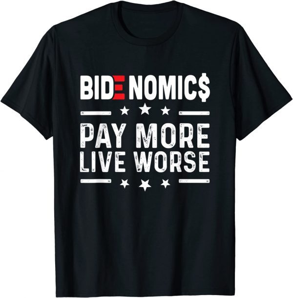 2022 Bidenomics Pay More Live Worse Biden Recession Unisex T-Shirt