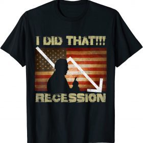 I Did That Recession Joe Biden T-Shirt