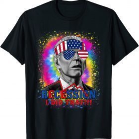 Funny Tie Dye Recession I Did That Biden Recession Anti Biden T-Shirt