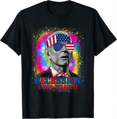 Funny Tie Dye Recession I Did That Biden Recession Anti Biden T-Shirt