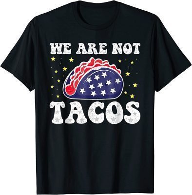 T-Shirt Jill Biden We Are Not Tacos