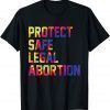 T-Shirt Protect Safe Legal Abortion Woman's Right Quote