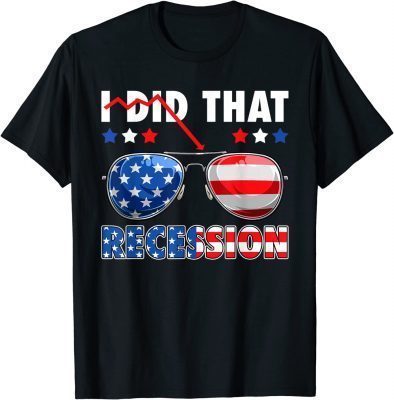 2022 Recession I Did That Biden Recession Sunglasses Anti Biden T-Shirt