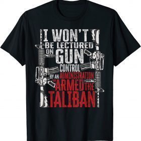 I Won't Be Lectured On Gun Control By An Administration T-Shirt