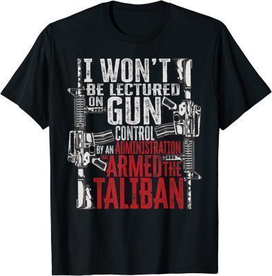 I Won't Be Lectured On Gun Control By An Administration T-Shirt