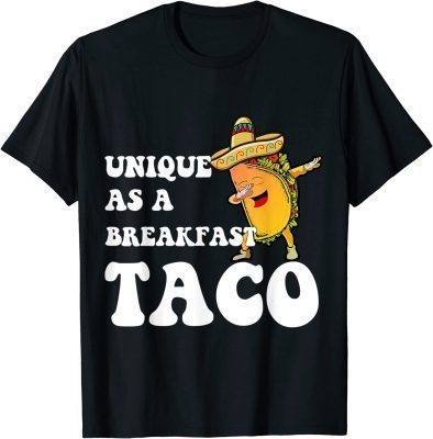 Unique As A Breakfast Taco Dabbing Funny Anti Biden T-Shirt