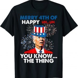 T-Shirt Merry 4th Of You Know..The Thing 4th Of July