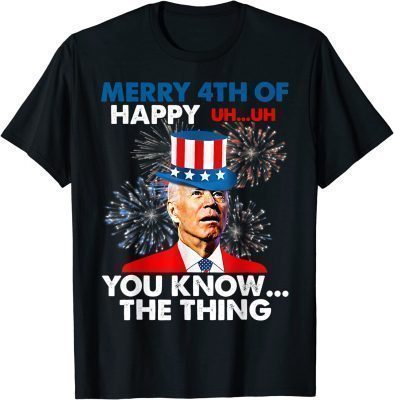 T-Shirt Merry 4th Of You Know..The Thing 4th Of July