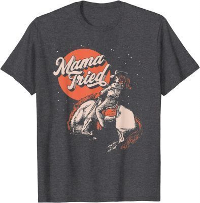 T-Shirt Mama Tried Vintage Rodeo Cowgirl Western Country Music Retro