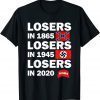 Classic Losers in 1865 Losers in 1945 Losers in 2020 T-Shirt