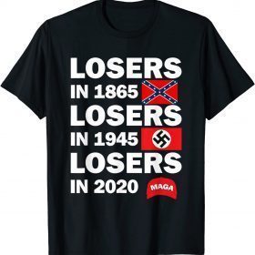Classic Losers in 1865 Losers in 1945 Losers in 2020 T-Shirt