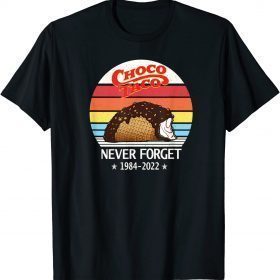 2022 Choco Taco Never Forget Retro Style Funny T-Shirt