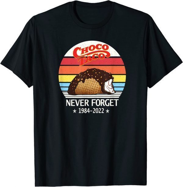 2022 Choco Taco Never Forget Retro Style Funny T-Shirt