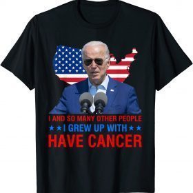 Classic Joe Biden Has Cancer Tee Biden Has Cancer T-Shirt