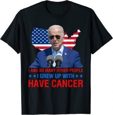 Classic Joe Biden Has Cancer Tee Biden Has Cancer T-Shirt