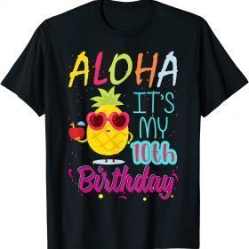 Aloha It's My 10th Birthday Hawaiian 10 Years Toddler Luau Funny T-Shirt