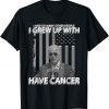 Official Joe Biden Has Cancer Tee Biden Has Cancer US Flag T-Shirt