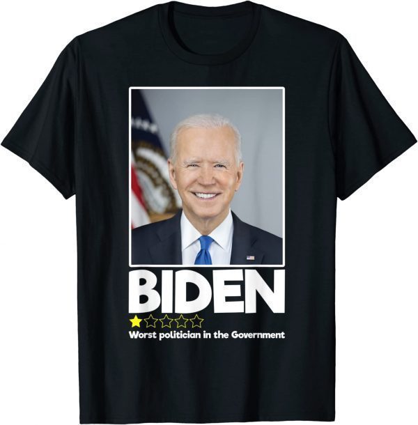 Biden Worst Politician In The Government 1 Star Anti Biden T-Shirt