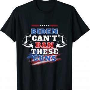 Biden Cant Ban these GUNS T-Shirt