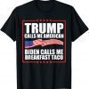 Trump Calls Me American Biden Calls Me Breakfast Taco T-Shirt