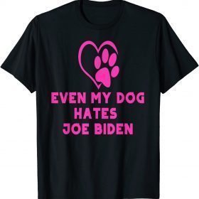 2022 my dog hates joe biden i love my dog anti joe biden T-Shirt