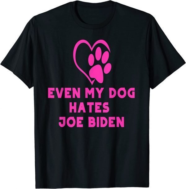 2022 my dog hates joe biden i love my dog anti joe biden T-Shirt