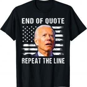 Biden End Of Quote Repeat The Line,End Of Quote Biden Vintage T-Shirt