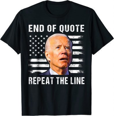 Biden End Of Quote Repeat The Line,End Of Quote Biden Vintage T-Shirt