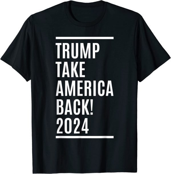 Trump 2024 Take America Back Election American T-Shirt