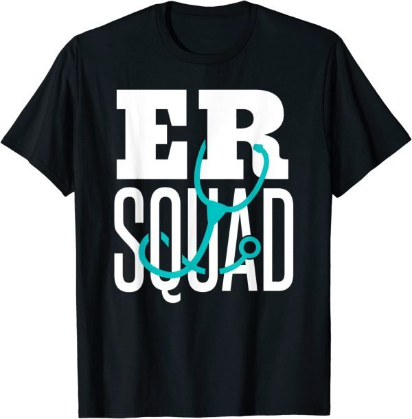 ER Squad Shirt Emergency Squad Emergency Nurse ER Nurse 2022 T-Shirt