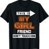 Classic This is My Girlfriend Don't Touch Him T-Shirt